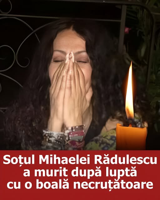 Soțul Mihaelei rădulescu s-a stins din viață la doar 56 de ani, Vezi de ce boală suferea