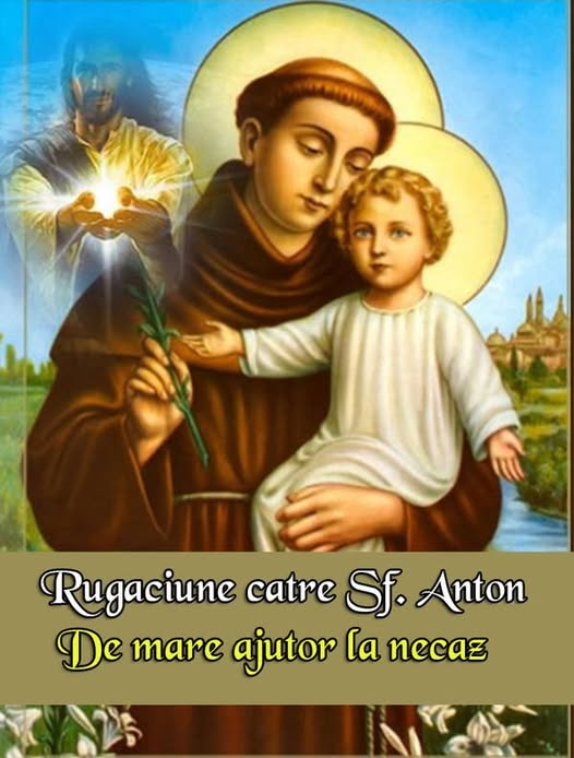 Rugăciunea celor 9 marți către Sfântul Anton . De mare ajutor cand ai probleme, face adevărate minuni
