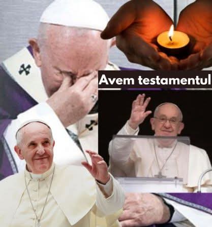 Ce a scris Suveranul Pontif înainte de a muri Textul integral al testamentului Papei Francisc. Ce moștenire lasă Suveranul Pontif după moartea sa din 21 aprilie 2025