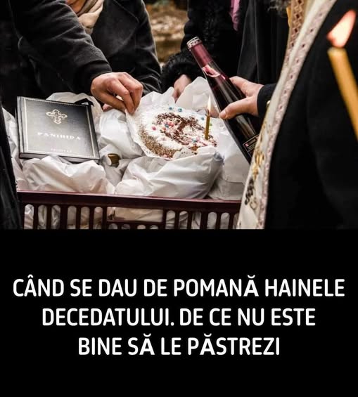 Când se dau de pomană hainele decedatului. De ce nu este bine să le păstrezi