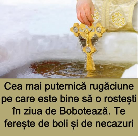 Cea mai puternică rugăciune pe care este bine să o rostești în ziua de Bobotează. Te ferește de boli și de necazuri, vezi în primul comentariu