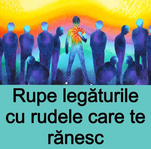 Rupe legăturile cu rudele care te rănesc, vezi în primul comentariu cum poți face asta