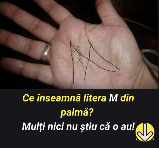 Ce înseamnă litera M din palmă? Mulți nici nu știu că o au