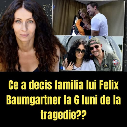 La șase luni de la dispariția lui Felix Baumgartner, familia a luat o hotărâre radicală! — Vezi în comentarii