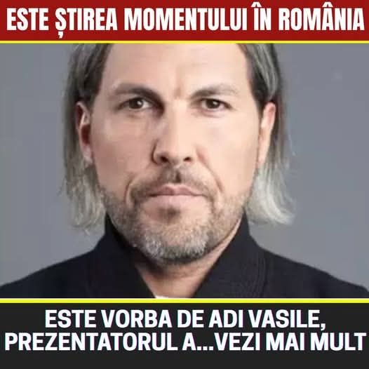 Adi Vasile, mărturisiri despre