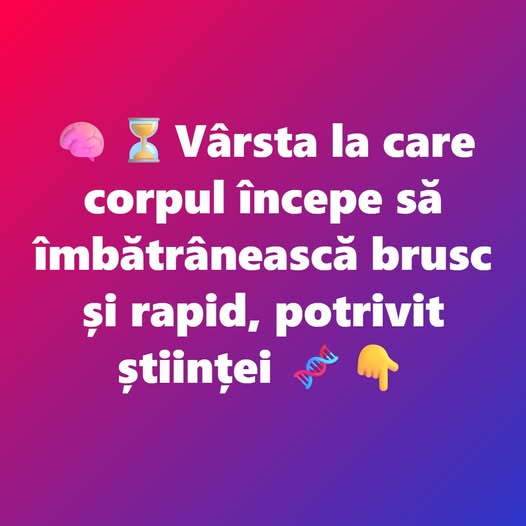Vârsta la care corpul începe să îmbătrânească brusc și rapid, potrivit științei