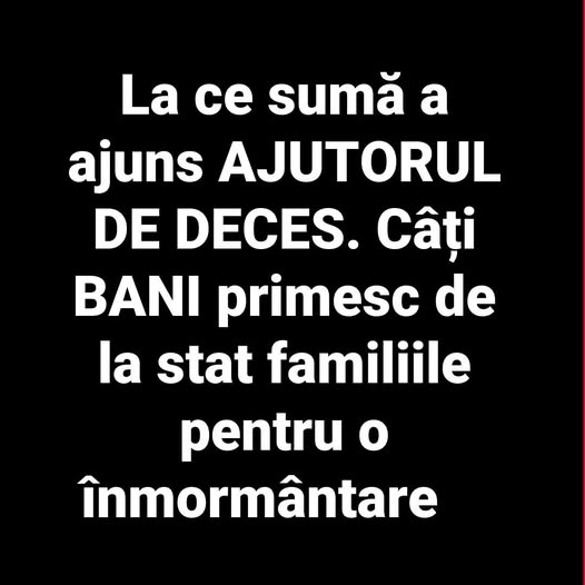 La ce sumă a ajuns AJUTORUL DE DECES. Câți BANI primesc de la stat familiile pentru o înmormântare