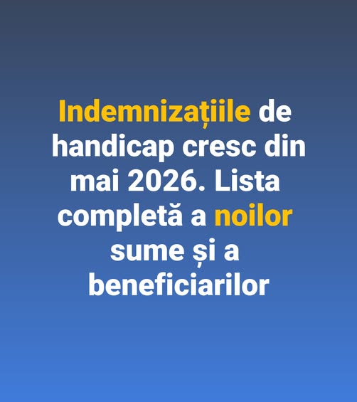 Indemnizațiile de handicap cresc din mai 2026. Lista completă a noilor sume și a beneficiarilor