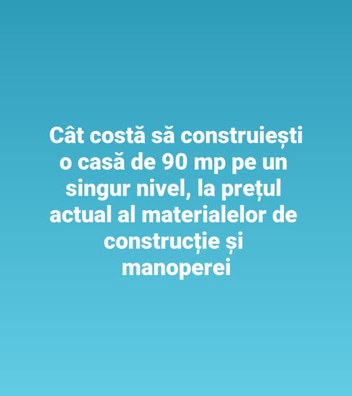 Cât costă să construiești o casă de 90 mp pe un singur nivel, la prețul actual… See more