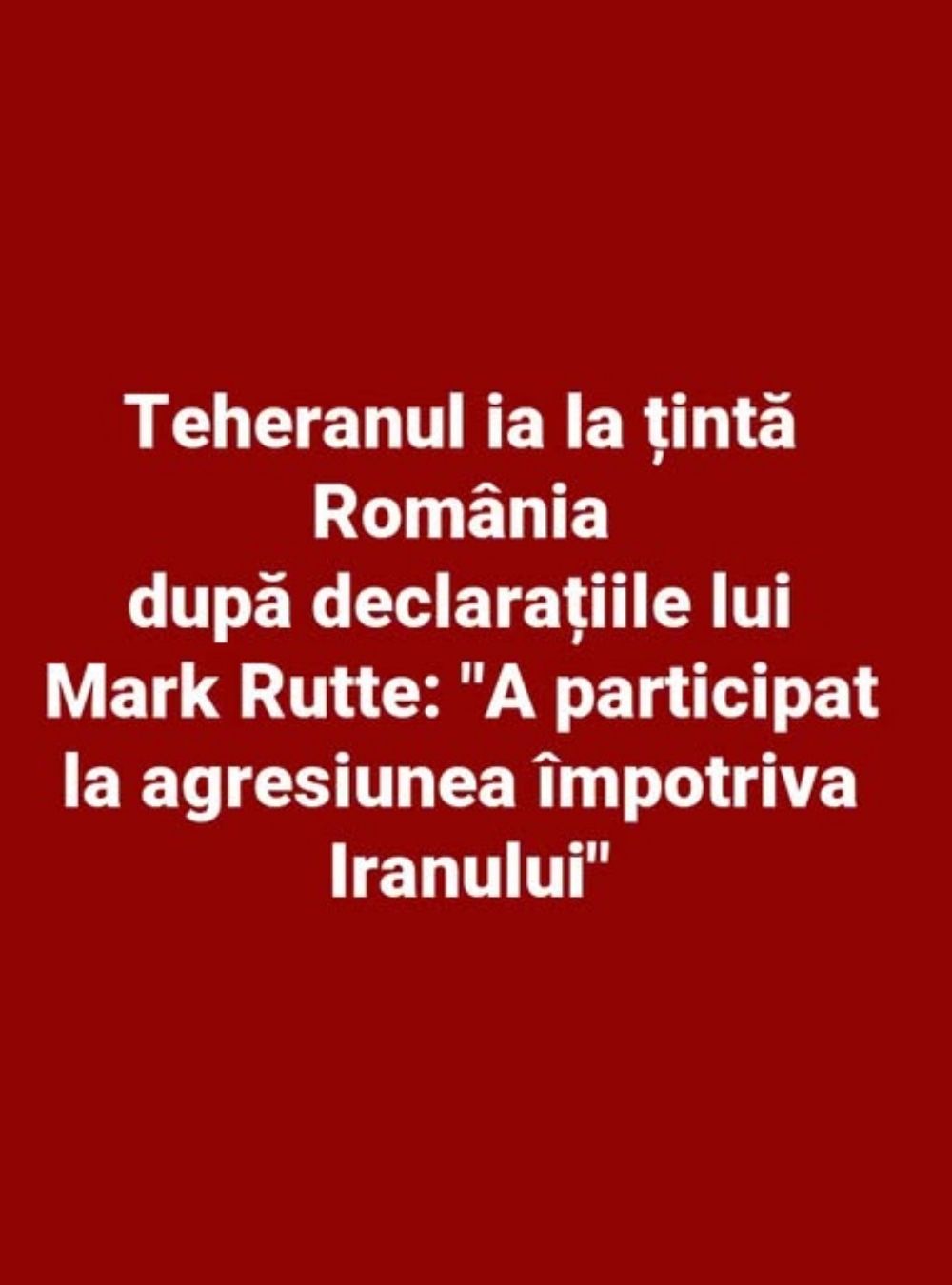 România, în vizorul Teheranului după declarațiile lui Mark Rutte: „A luat parte la agresiunea împotriva Iranului”