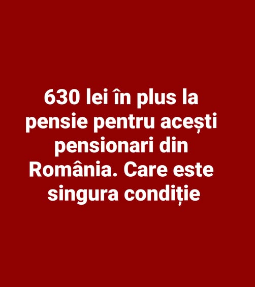 630 lei în plus la pensie pentru acești pensionari din România. Care este singura condiție