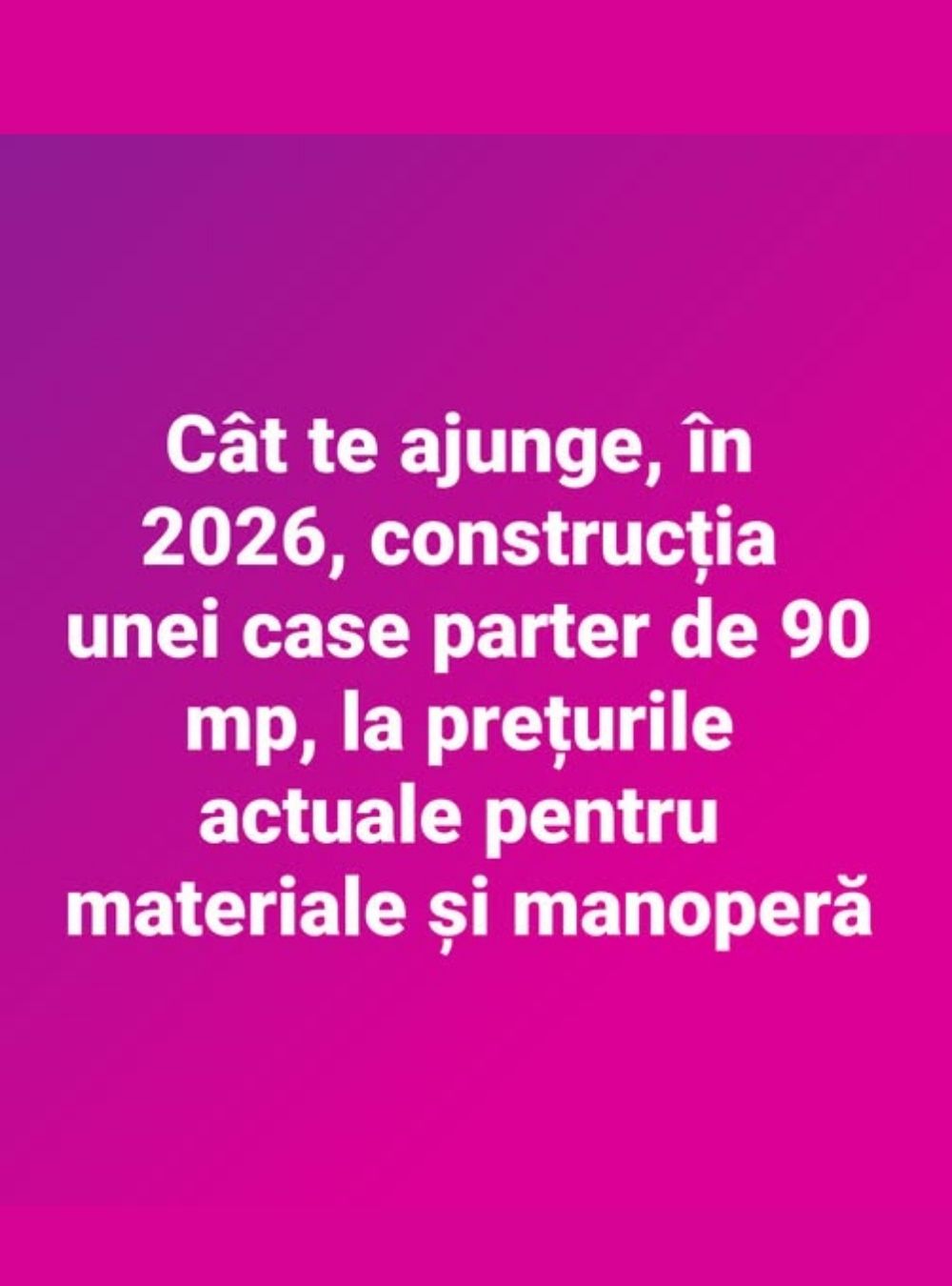 Cât costă în 2026 să ridici o casă pe parter de 90 mp, la tarifele de acum pentru materiale și manoperă