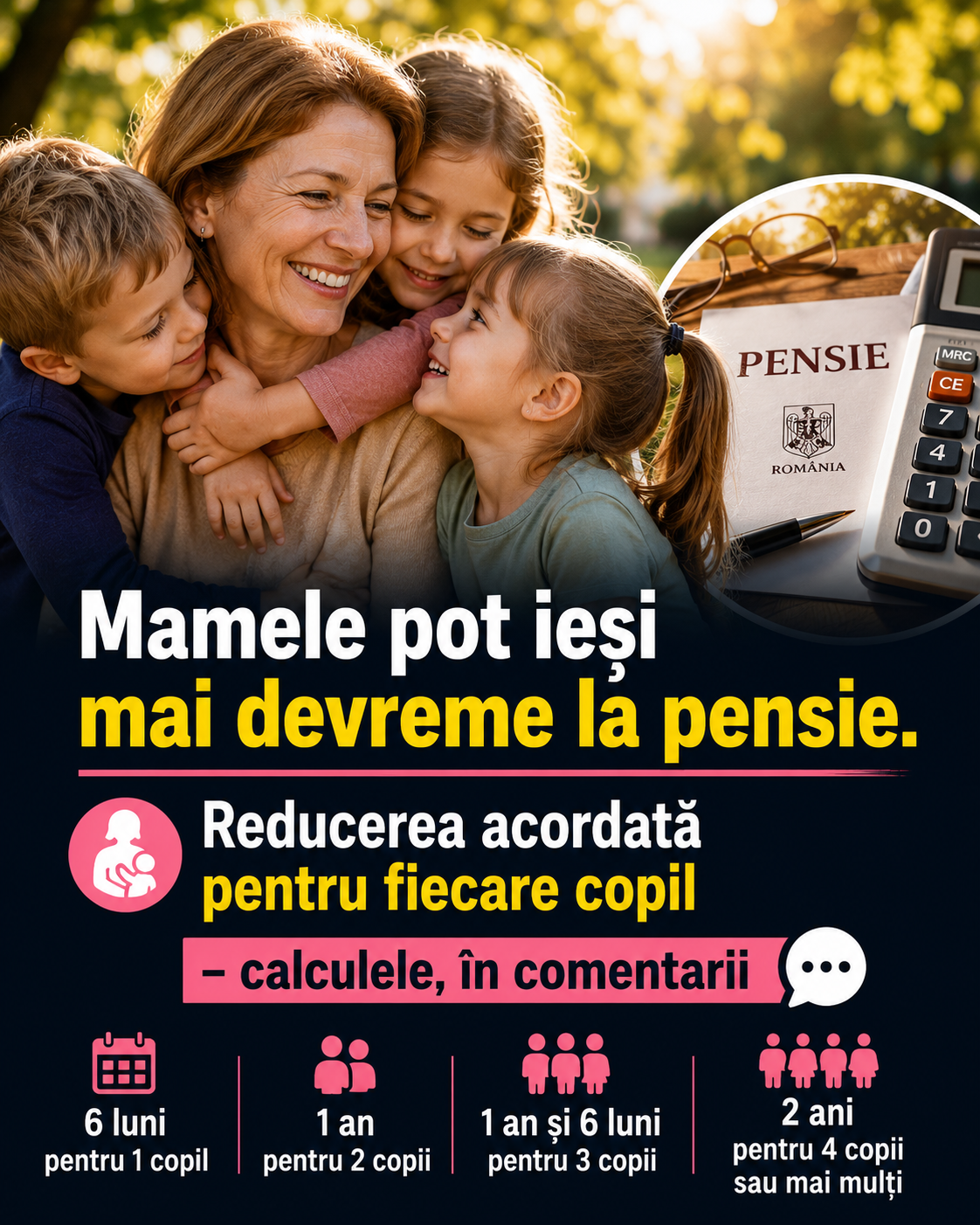Mamele pot ieși mai devreme la pensie. Reducerea acordată pentru fiecare copil