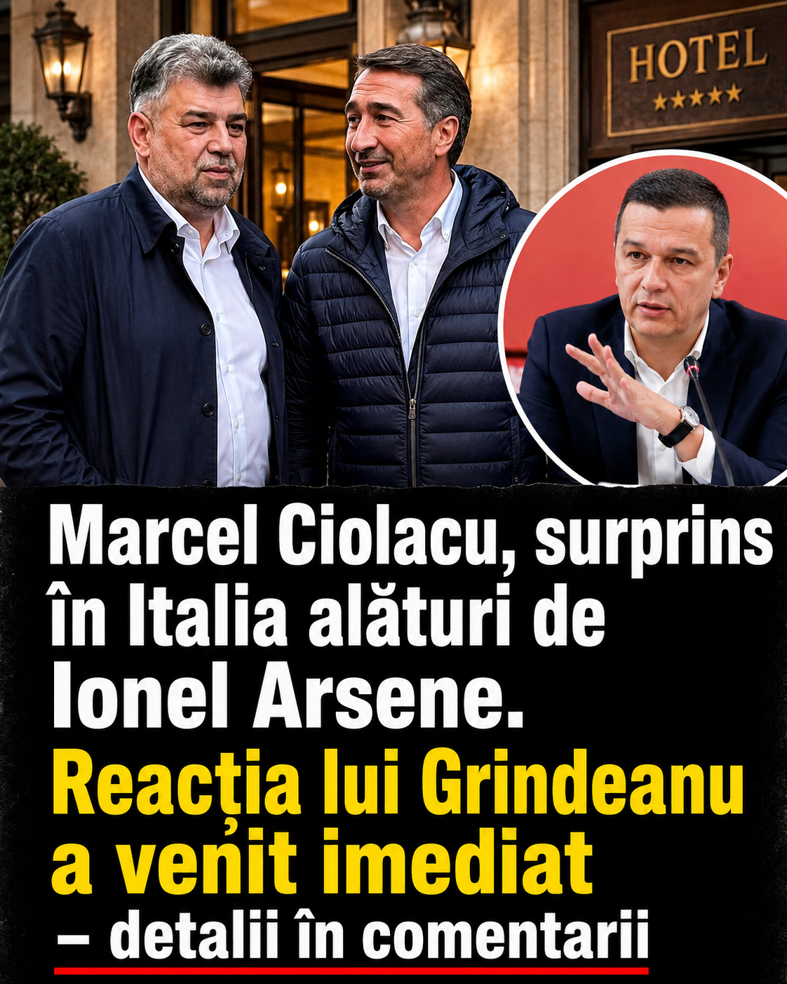 Marcel Ciolacu, surprins în Italia alături de Ionel Arsene. Reacția lui Grindeanu a venit imediat