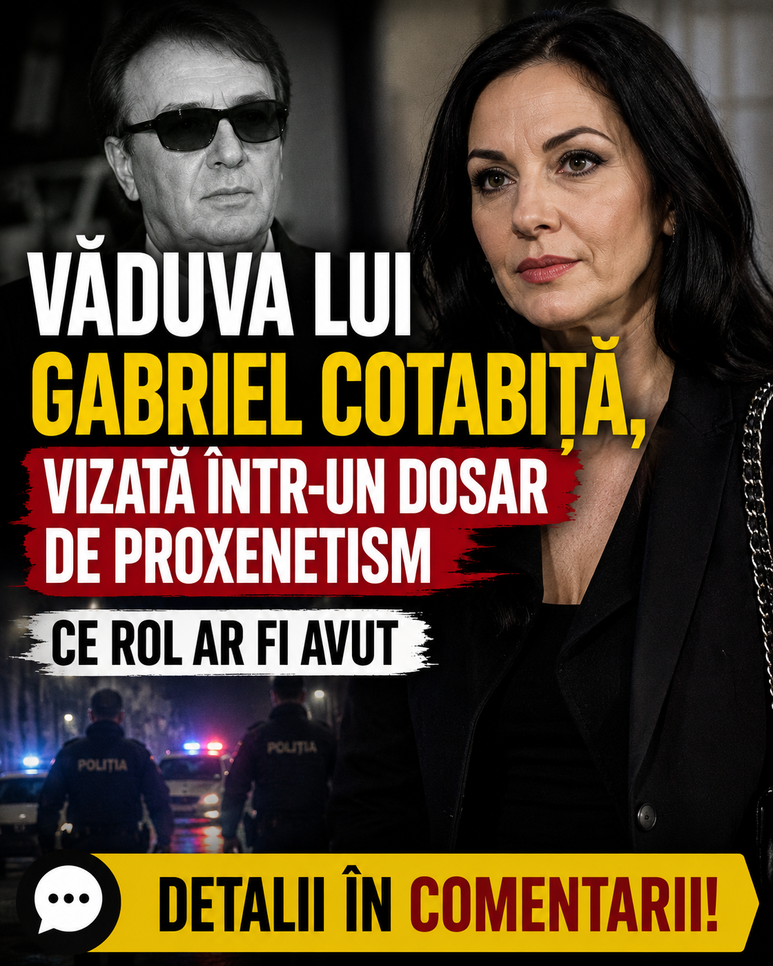 Văduva lui Gabriel Cotabiță, vizată într-un dosar de proxenetism. Ce rol ar fi avut