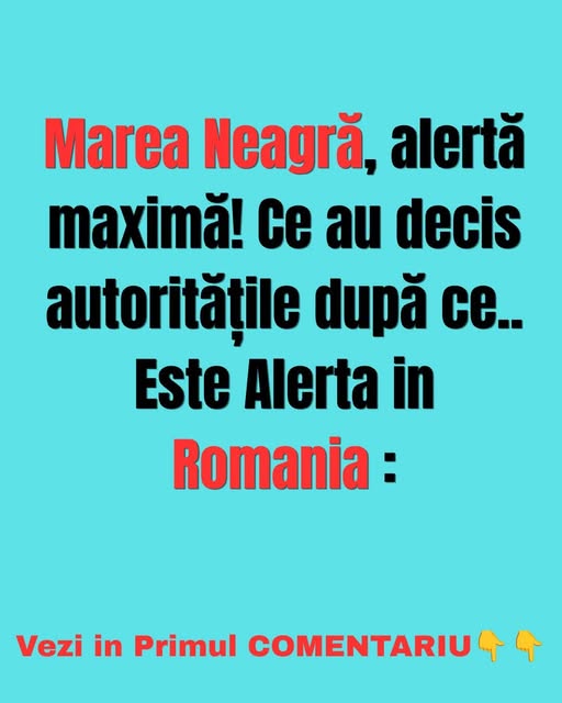 Marea Neagră, alertă maximă! Ce au decis autoritățile după ce…