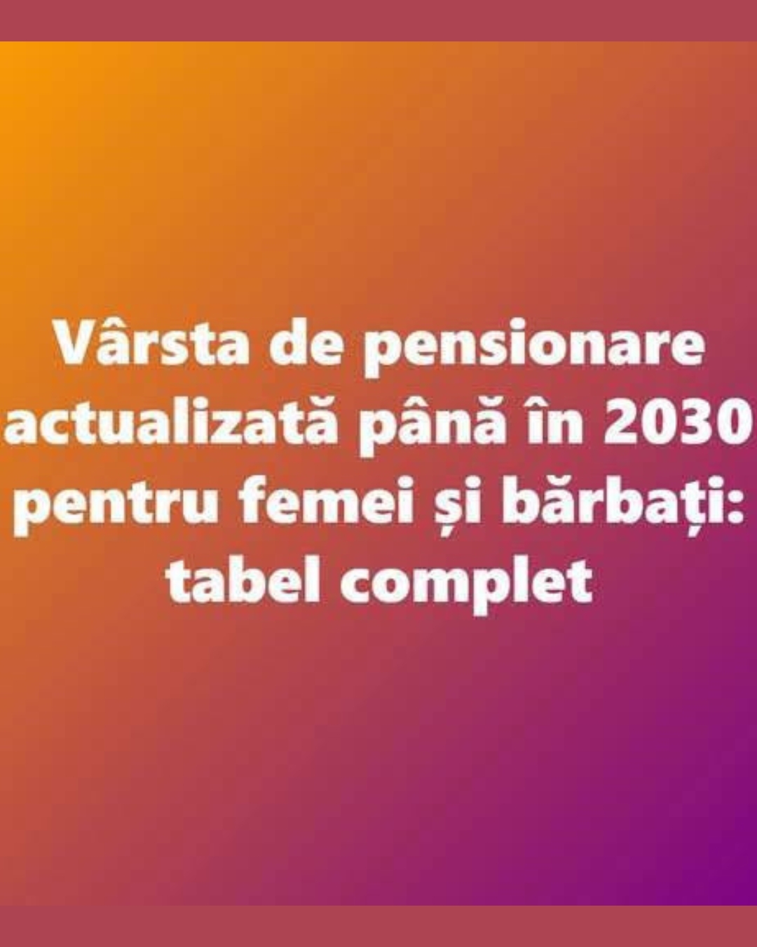 Vârsta de pensionare actualizată până în 2030 pentru femei și bărbați:
