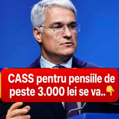 ÎN ACEST MOMENT!! CASS-ul în cazul pensiilor de peste 3.000 de lei se…